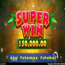 app futemax futebol ao vivo